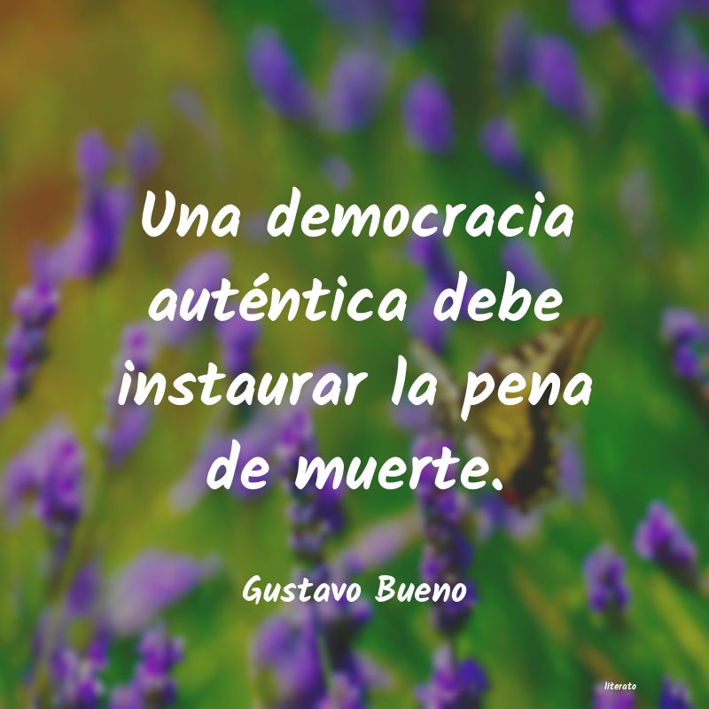 Frases de Gustavo Bueno