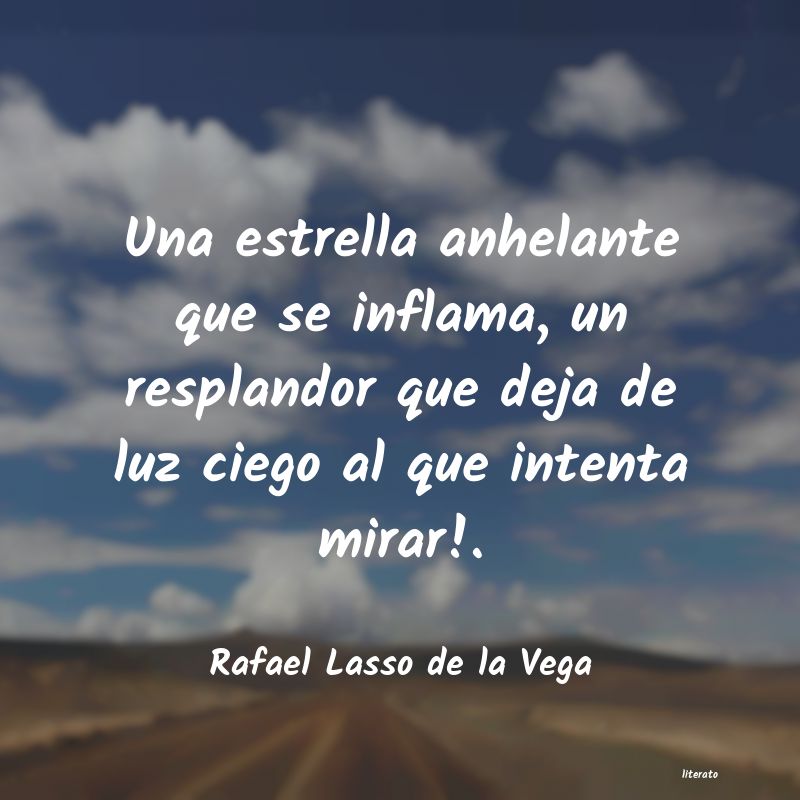 Frases de Rafael Lasso de la Vega