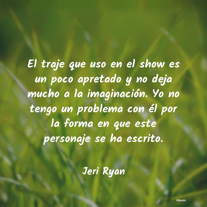 frases de Jeri Ryan