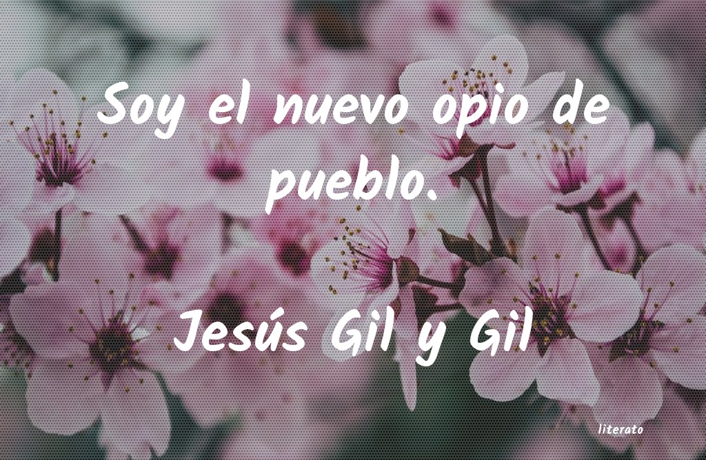 frases de Jesús Gil y Gil
