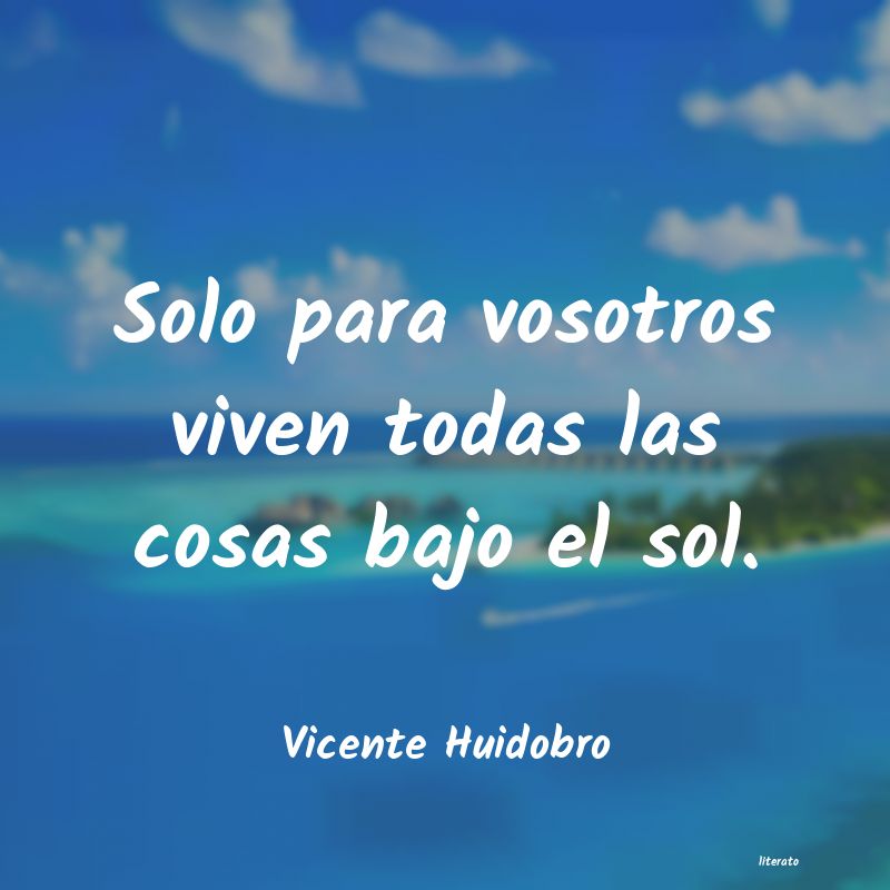frases de Vicente Huidobro