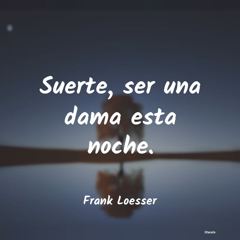 frases de Frank Loesser