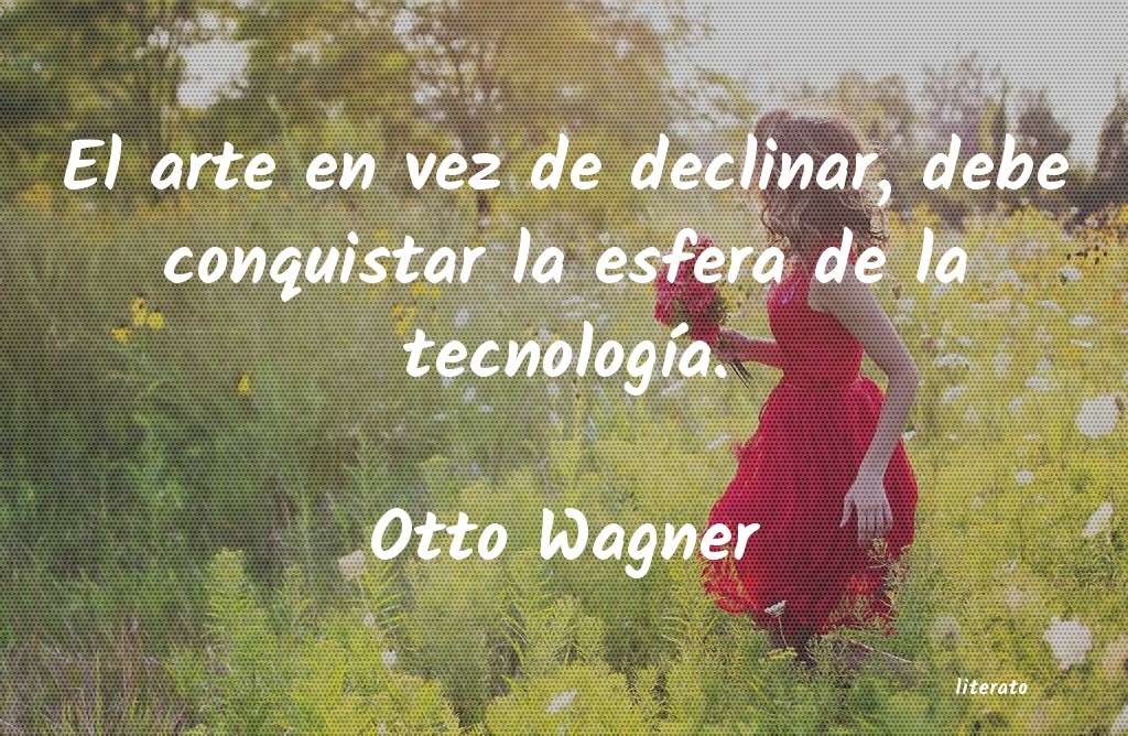 Frases de Otto Wagner