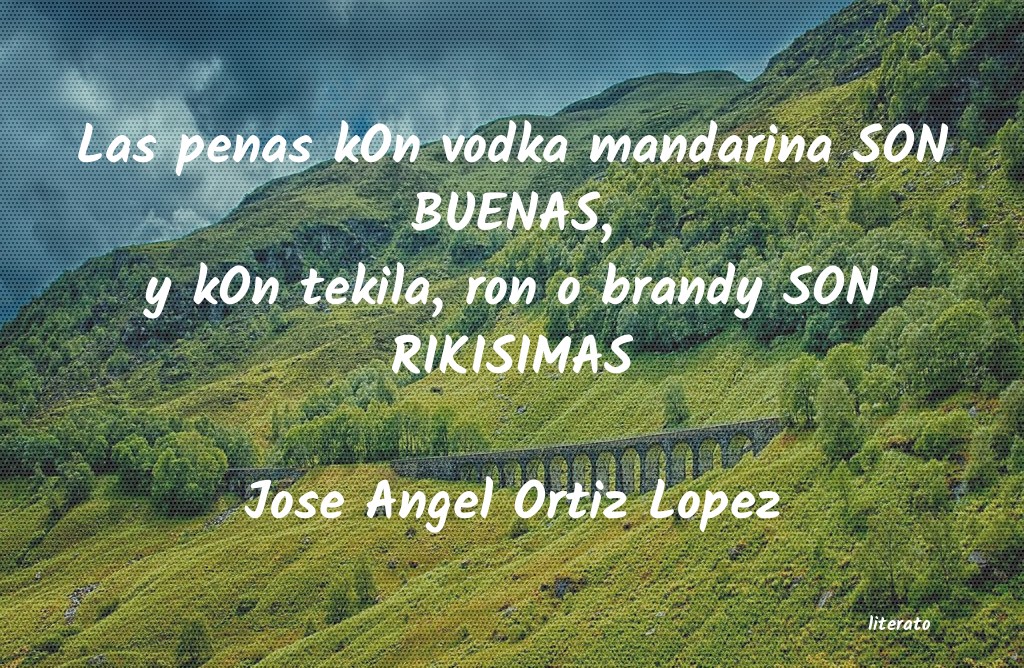 Frases de Jose Angel Ortiz Lopez