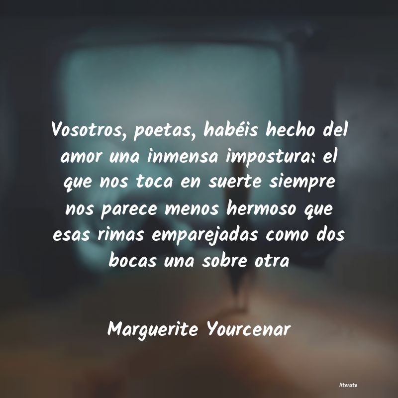 Frases de Marguerite Yourcenar