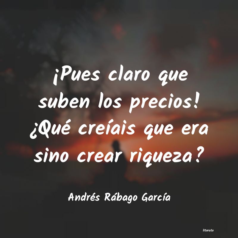 Frases de Andrés Rábago García