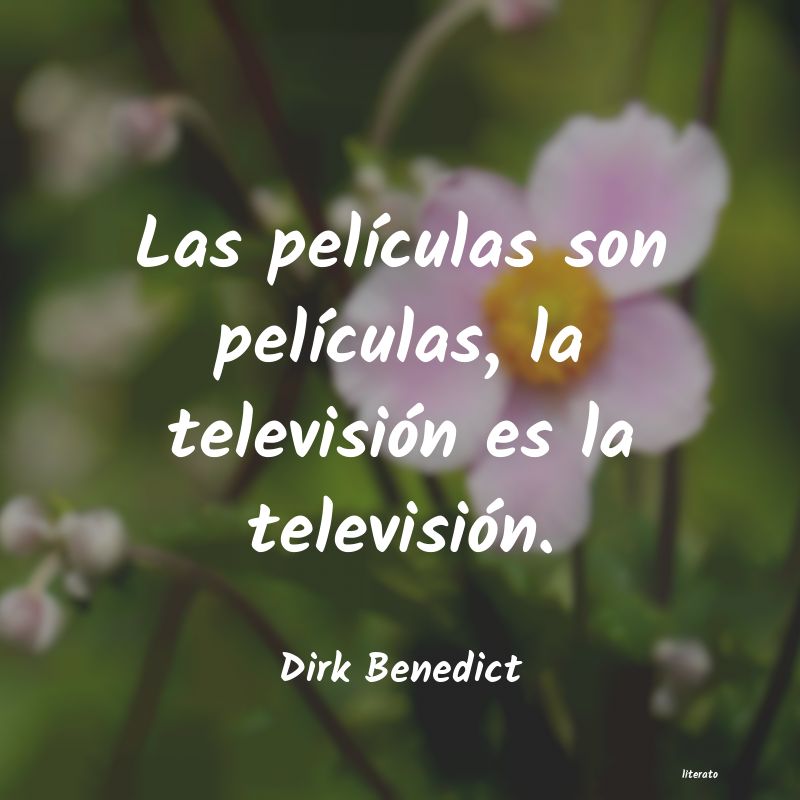 frases de Dirk Benedict