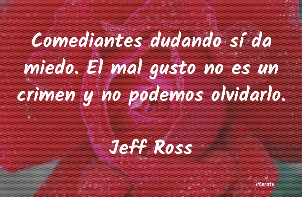 Frases de Jeff Ross