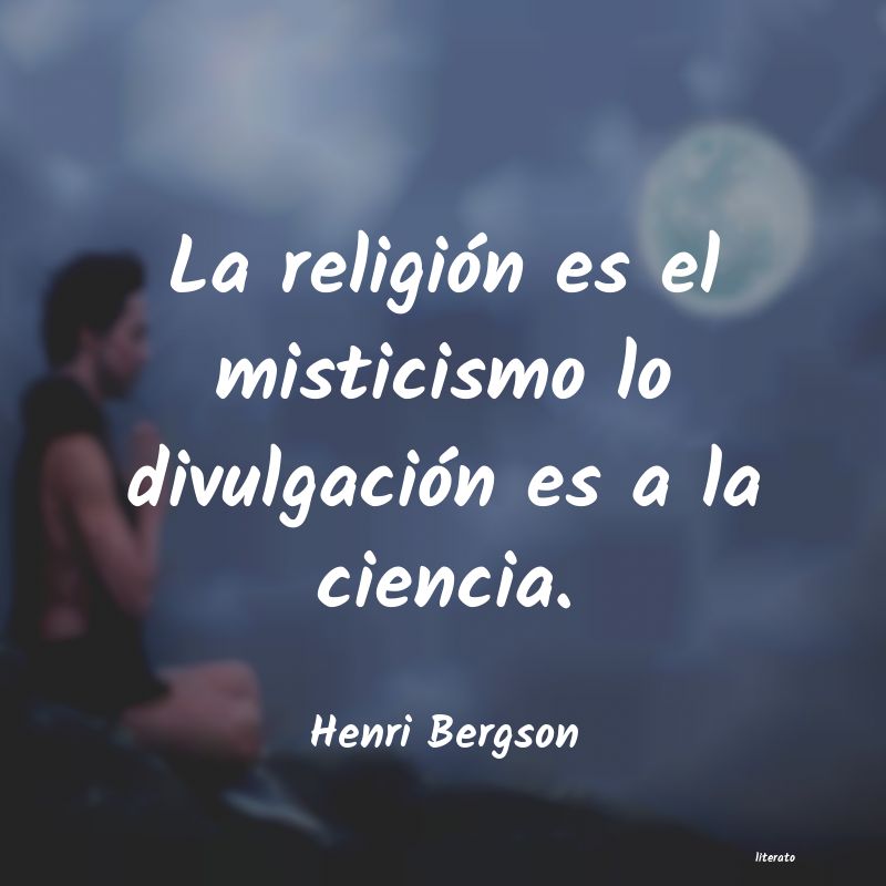 Frases de Henri Bergson