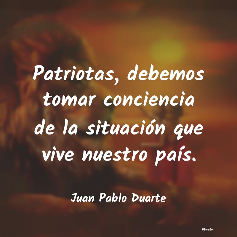 pensamientos de juan pablo duarte y diez