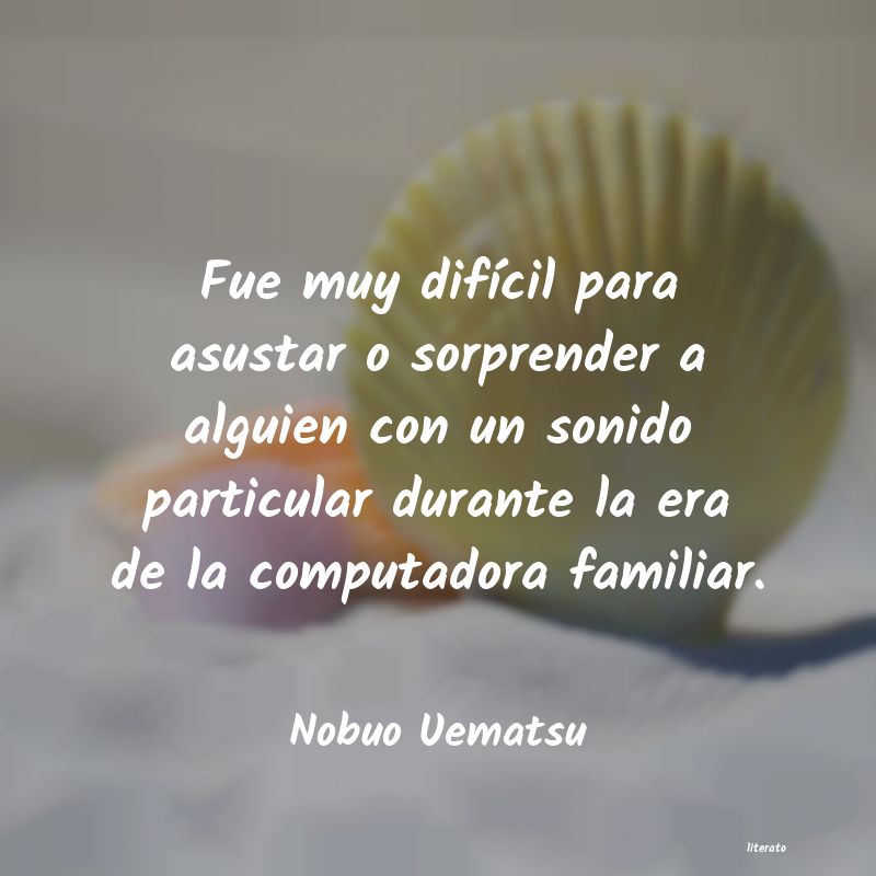 Frases de Nobuo Uematsu