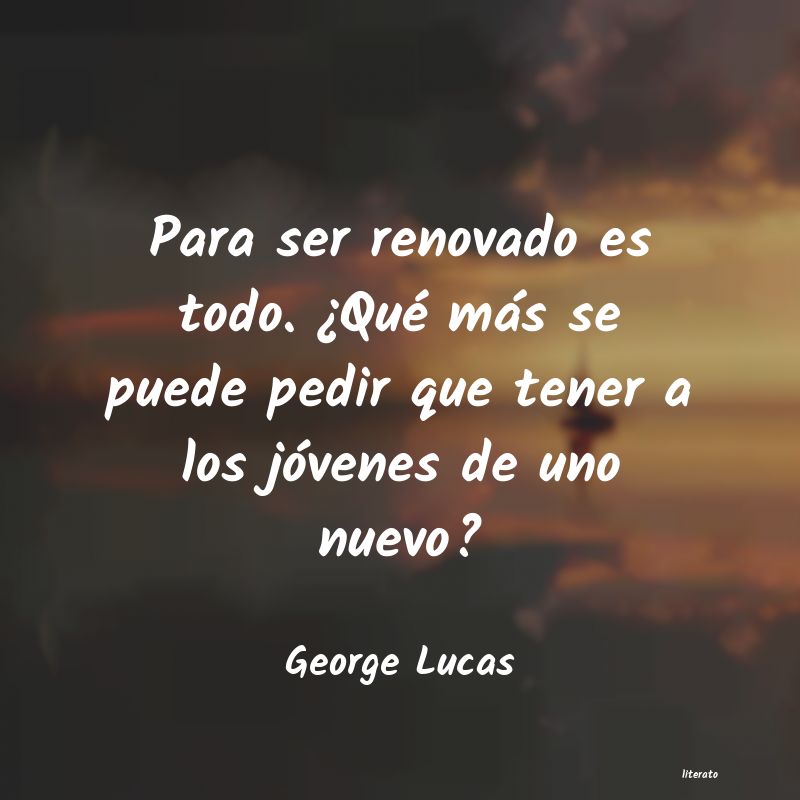 Frases de George Lucas