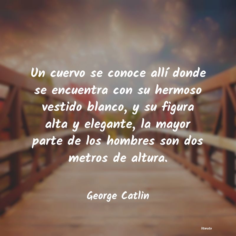 frases de George Catlin