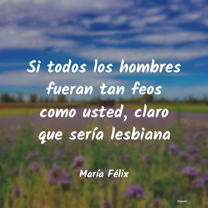 Frases de María Félix