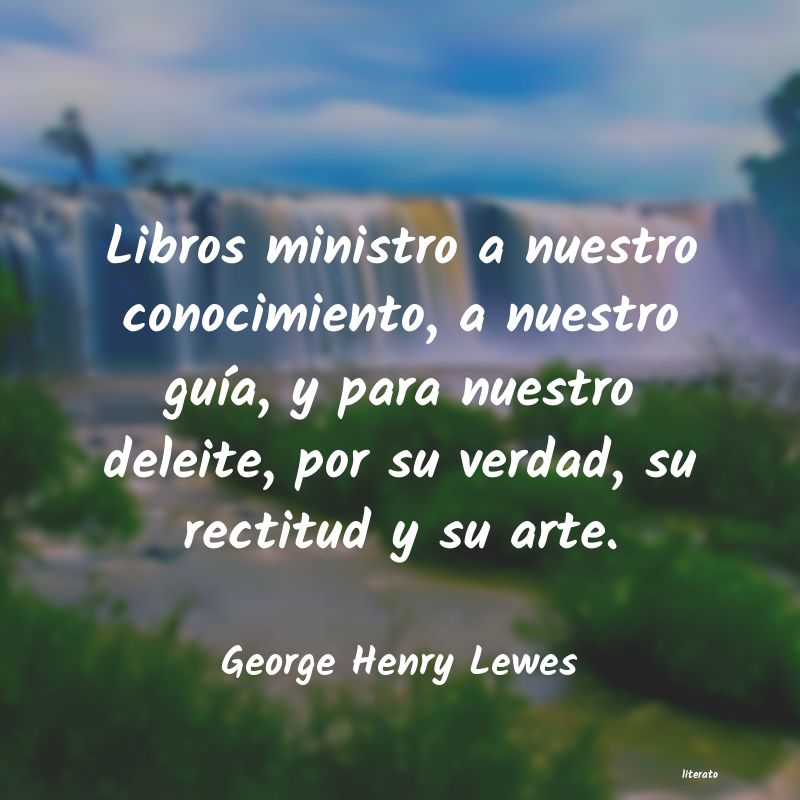 Frases de George Henry Lewes