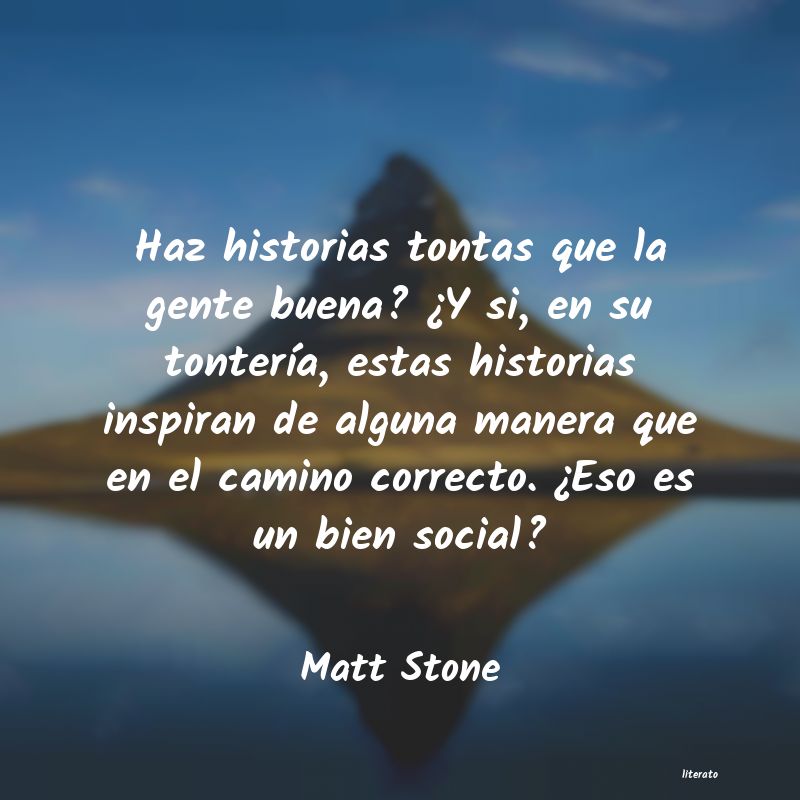 Frases de Matt Stone