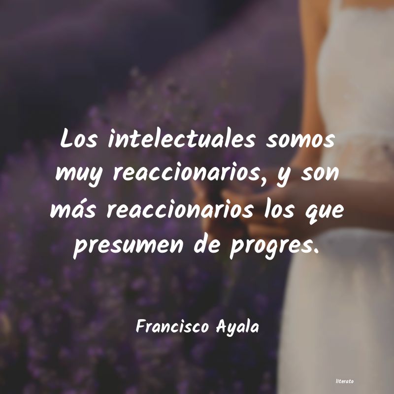 frases de Francisco Ayala