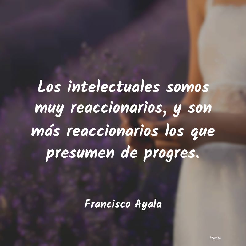 Frases de Francisco Ayala