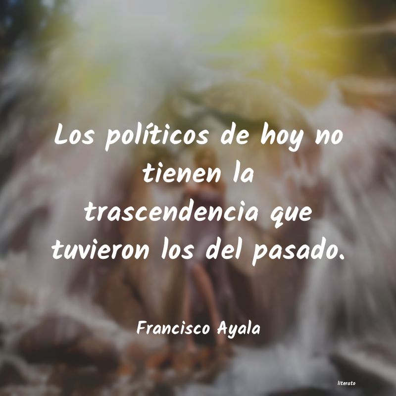 frases de Francisco Ayala