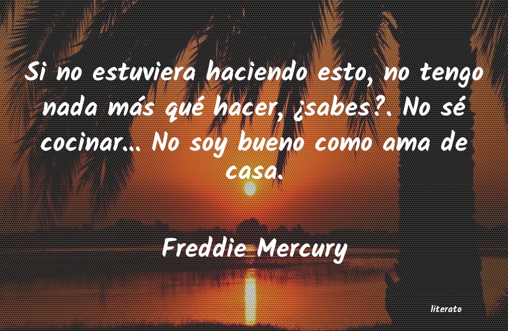 frases de Freddie Mercury