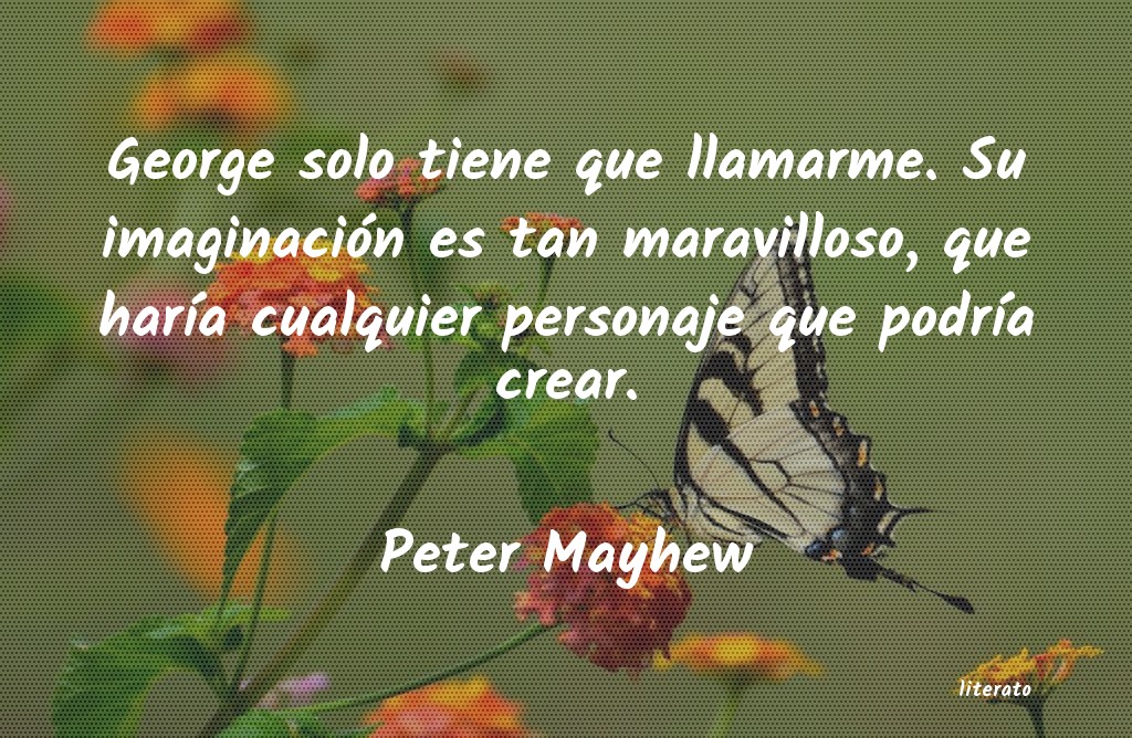 Frases de Peter Mayhew