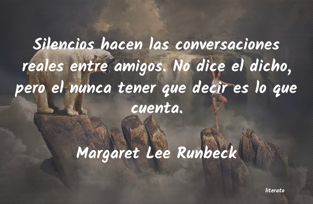 Frases de Margaret Lee Runbeck