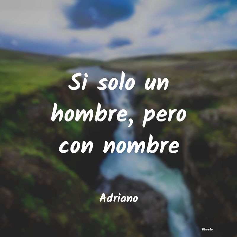 frases de Adriano