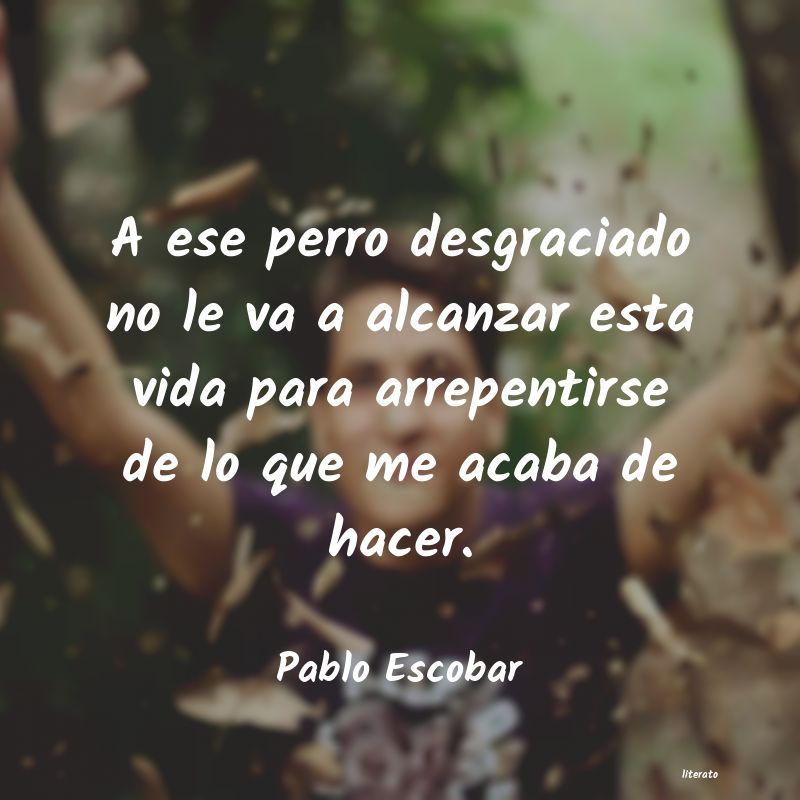 frases de Pablo Escobar