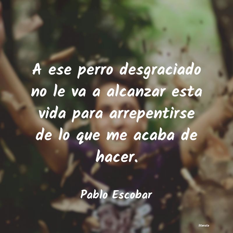 Frases de Pablo Escobar