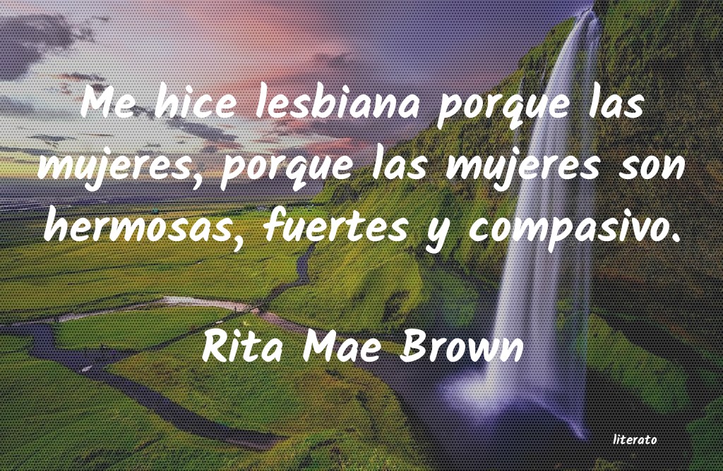 Frases de Rita Mae Brown