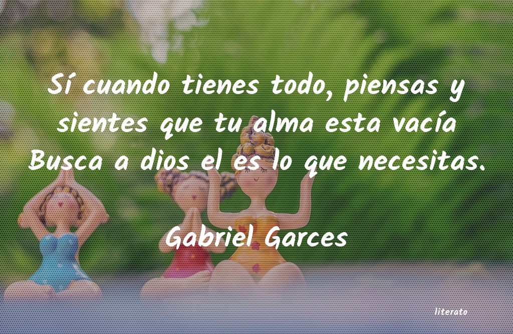Frases de Gabriel Garces