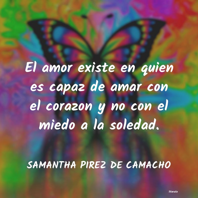 Frases de SAMANTHA PIREZ DE CAMACHO