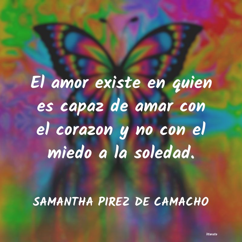 frases de SAMANTHA PIREZ DE CAMACHO