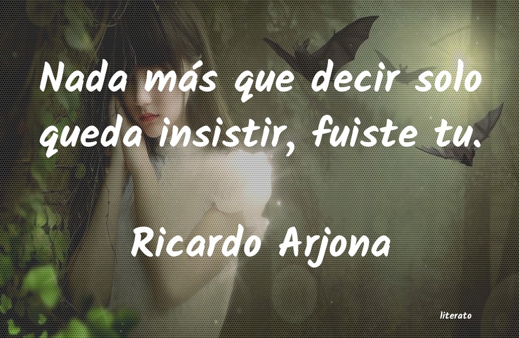 Frases de Ricardo Arjona