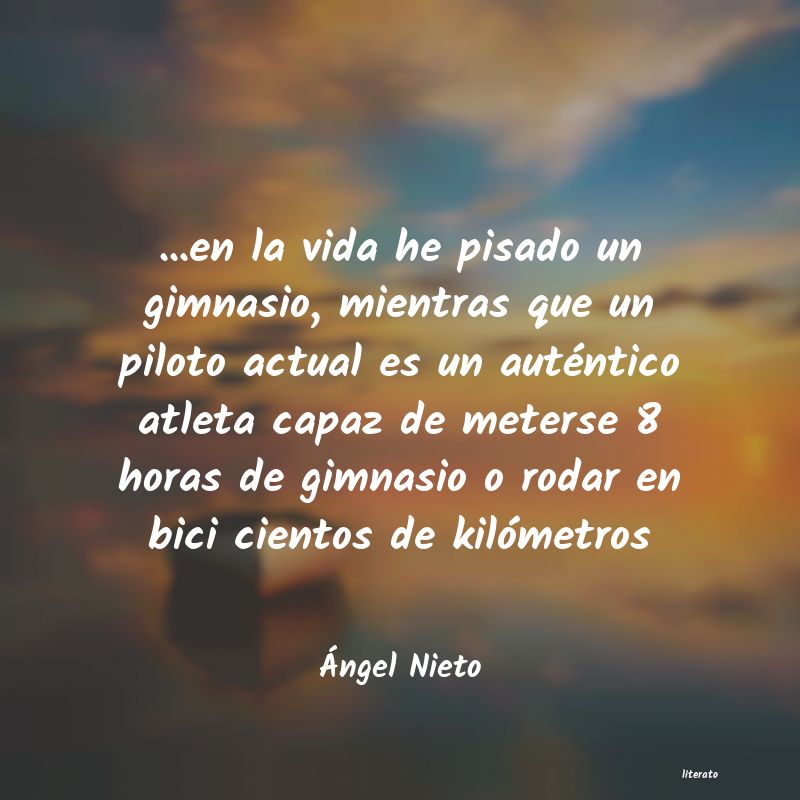 Frases de Ángel Nieto