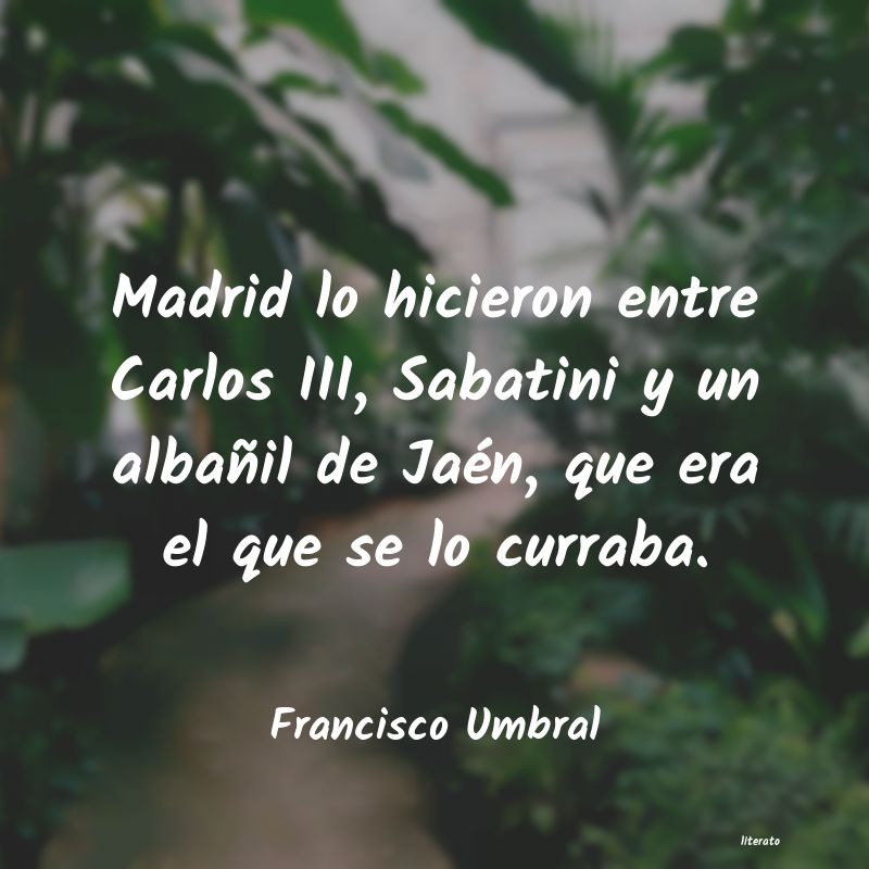 Frases de Francisco Umbral