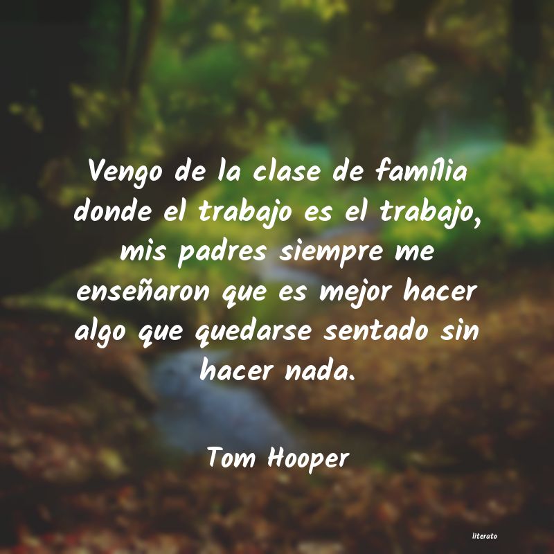 frases de Tom Hooper