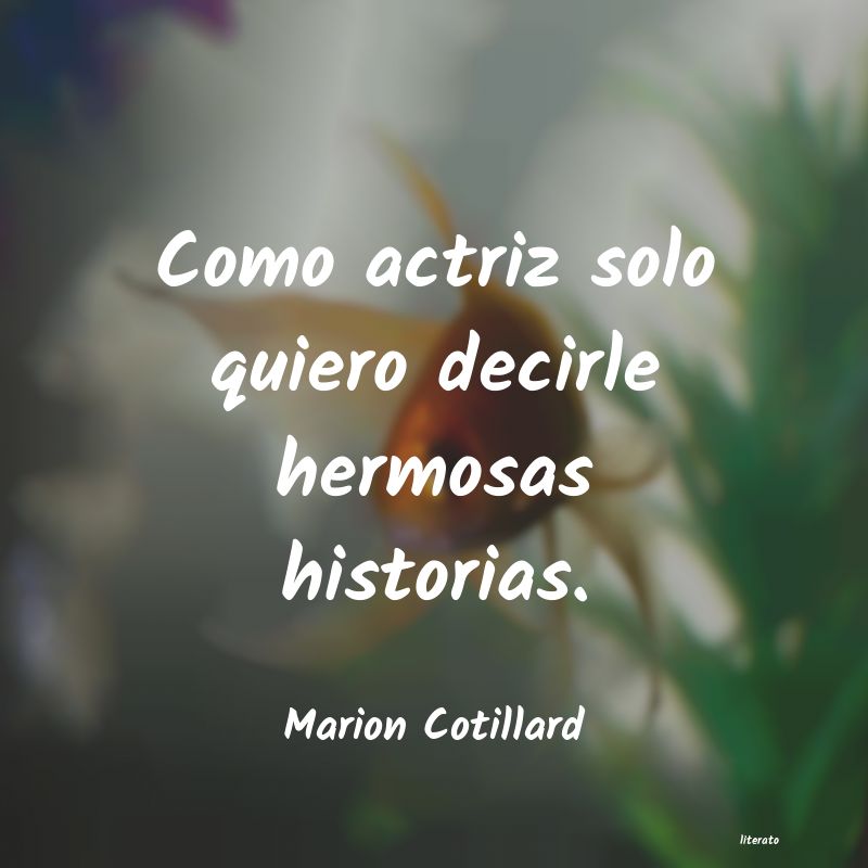 Frases de Marion Cotillard