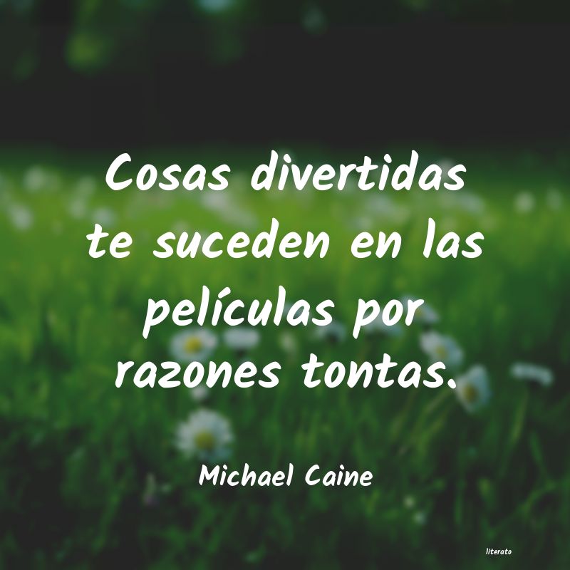 Frases de Michael Caine