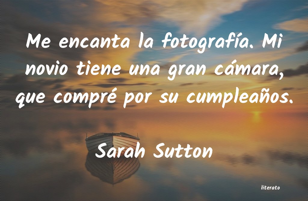 frases de Sarah Sutton