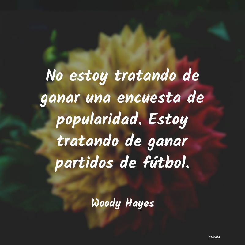 Frases de Woody Hayes