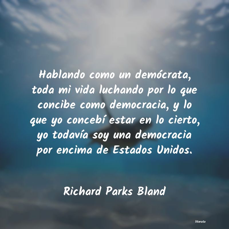 Frases de Richard Parks Bland