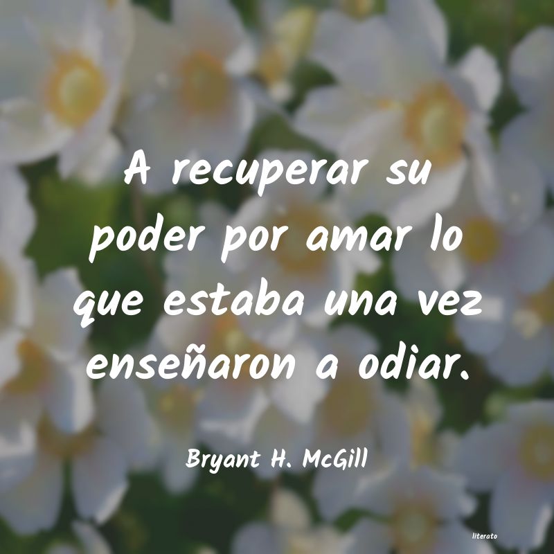 frases de Bryant H. McGill