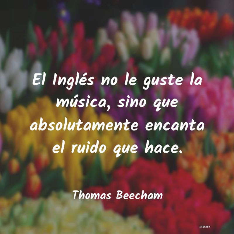 frases de Thomas Beecham