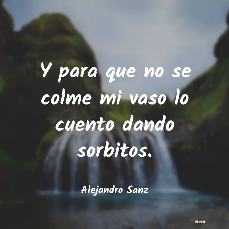 Frases de Alejandro Sanz