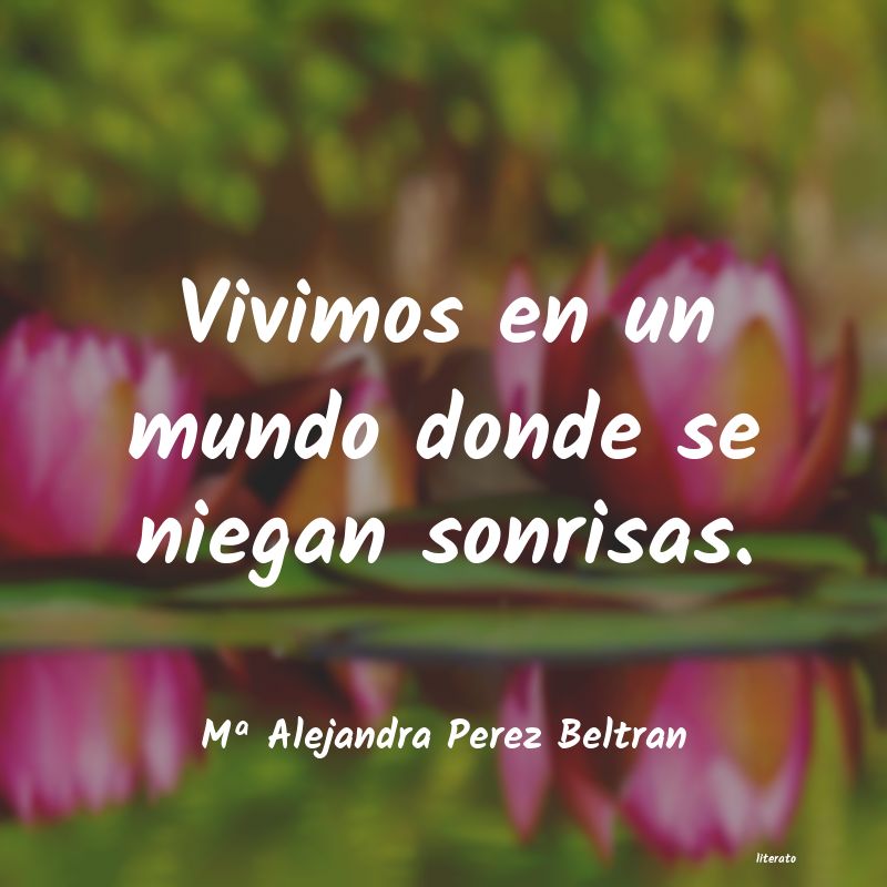 Frases de Mª Alejandra Perez Beltran