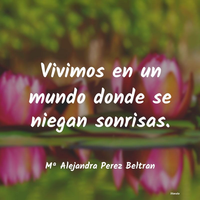 frases de Mª Alejandra Perez Beltran