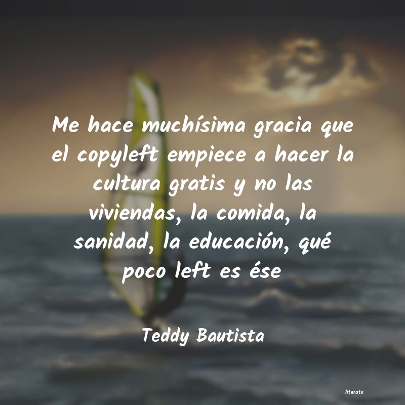 Frases de Teddy Bautista