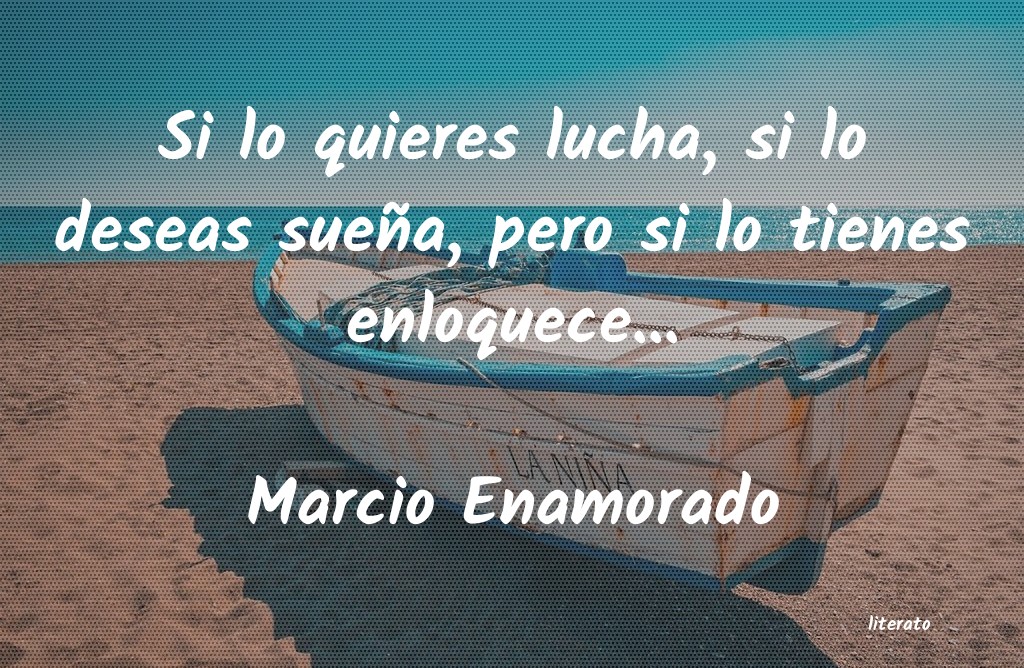 Frases de Marcio Enamorado