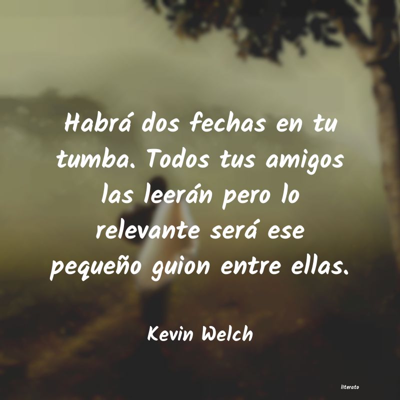 Frases de Kevin Welch